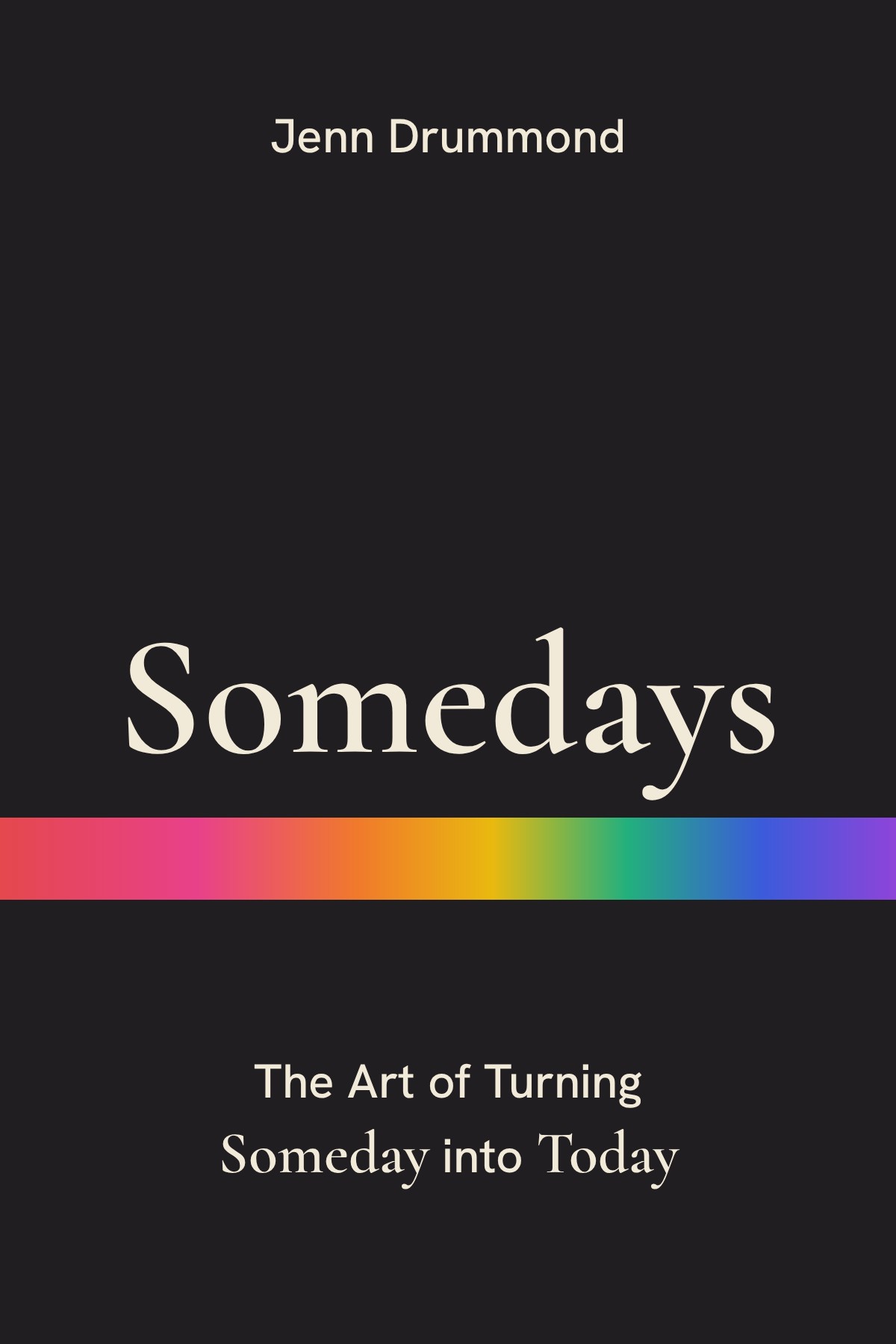 Cover of SOMEDAYS: The Art of Turning Someday into Today